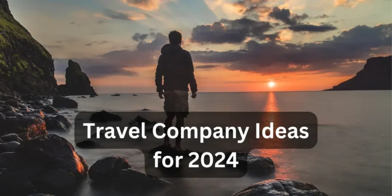 Travel Company Ideas for 2024