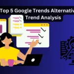 Explore the Top 5 Google Trends Alternative for Trend Analysis
