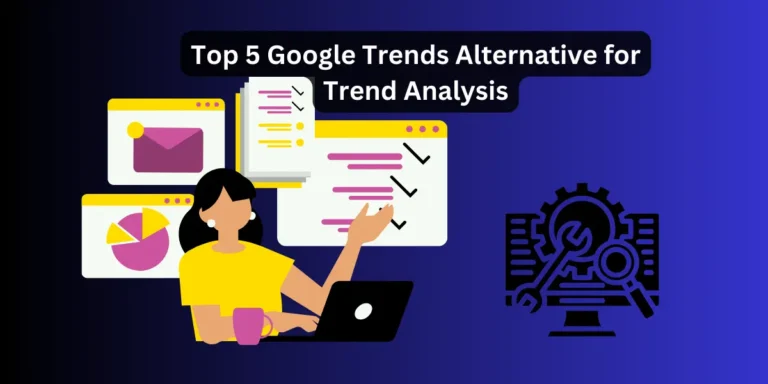 Explore the Top 5 Google Trends Alternative for Trend Analysis