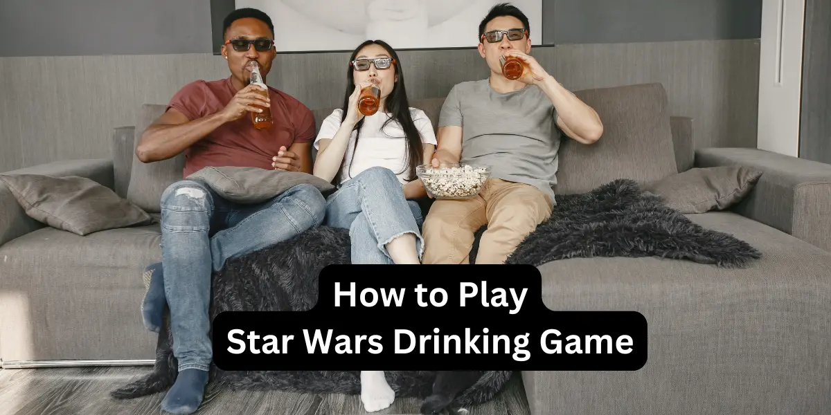 How to play star wars drinking game