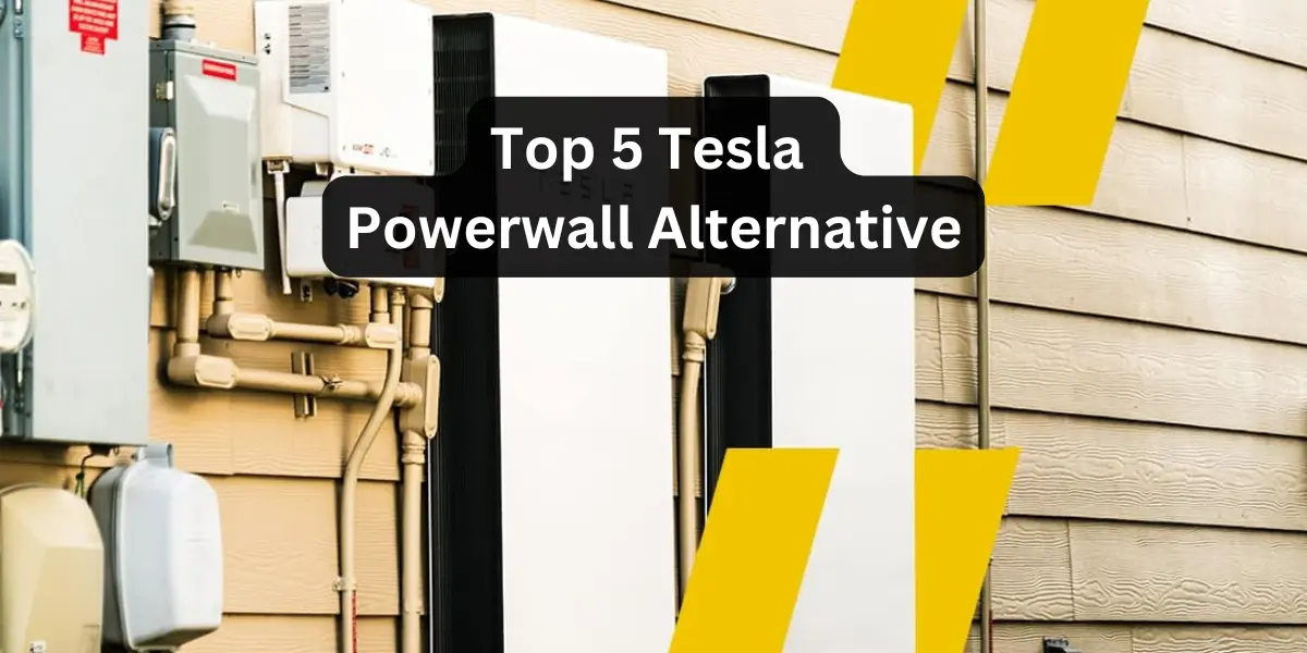 Top 5 Tesla Powerwall Alternative