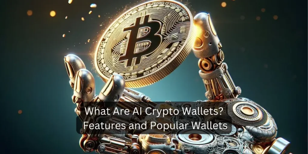 What Are AI Crypto Wallets?