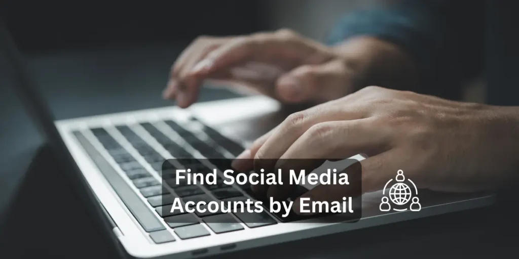 Find Social Media Accounts by Email