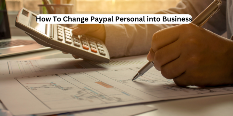 How To Change Paypal Personal into Business