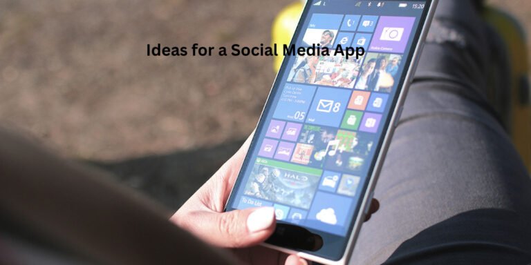 Ideas for a Social Media App