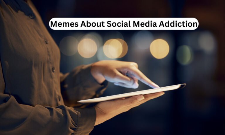 Memes About Social Media Addiction