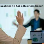 Questions To Ask a Business Coach