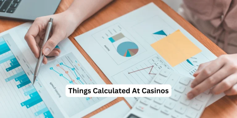 Things Calculated At Casinos