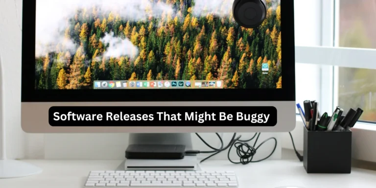 Software Releases That Might Be Buggy