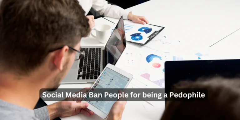 Social Media Ban People for being a Pedophile