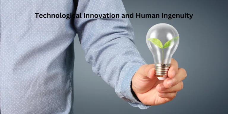 Technological Innovation and Human Ingenuity