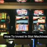 How To Invest In Slot Machines