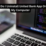 How Do I Uninstall United Bank App On My Computer