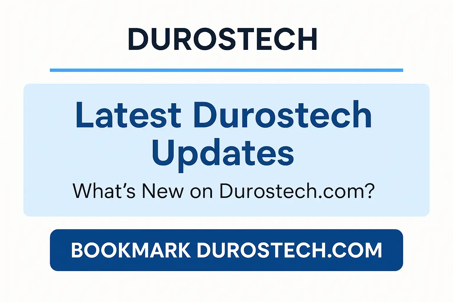 Latest Updates from Durostech What’s New on