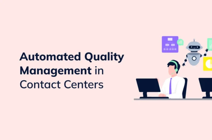 How to Automate Quality Management Using Call Center Software Tools Automate Quality Management