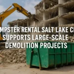 Dumpster Rental Salt Lake City _ Demolition Project Support