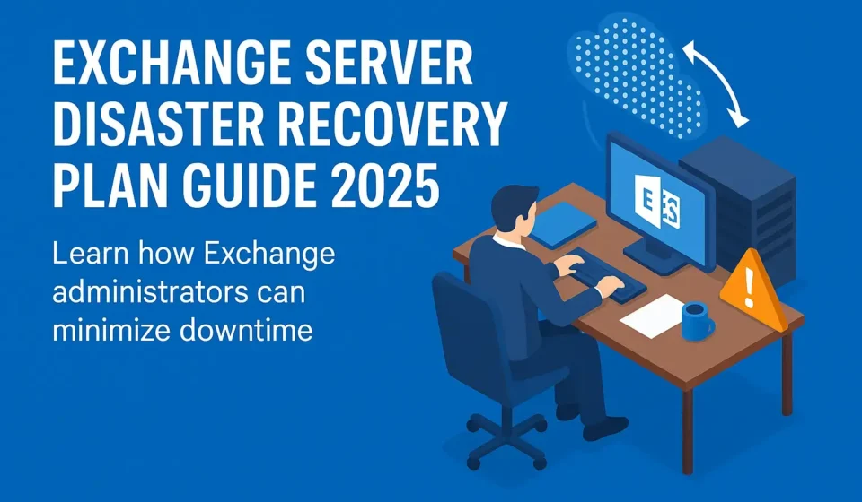 Exchange Server Disaster RecoveryPlan for Exchange Administrators Exchange Server Disaster Recovery Plan